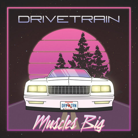 Drivetrain - Muscles Big